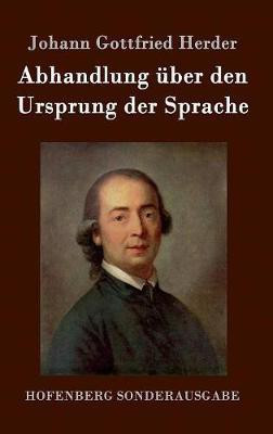 Abhandlung ueber den Ursprung der Sprache(German, Hardcover, Herder Johann Gottfried)
