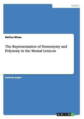 The Representation of Homonymy and Polysemy in the Mental Lexicon(English, Paperback, Wiese Melina)