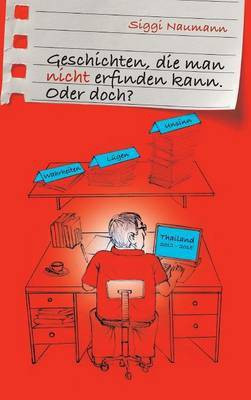 Geschichten, die man nicht erfinden kann.(German, Hardcover, Naumann Siggi)