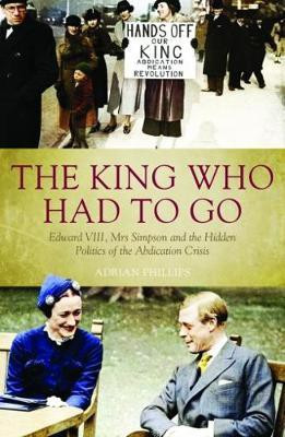 The King Who Had To Go(English, Paperback, Phillips Adrian)