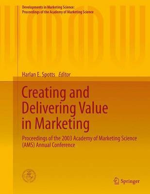 Creating and Delivering Value in Marketing; Proceedings of the 2003 Academy of Marketing Science (Ams) Annual Conference(English, Electronic book text, unknown)