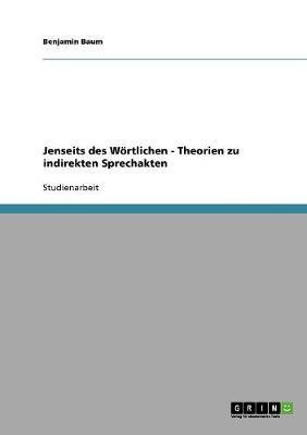 Jenseits des Woertlichen - Theorien zu indirekten Sprechakten(German, Paperback, Baum Benjamin)