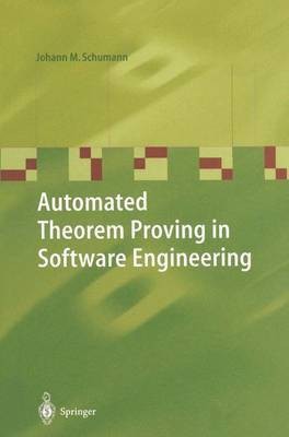 Automated Theorem Proving in Software Engineering(English, Paperback, Schumann Johann M.)