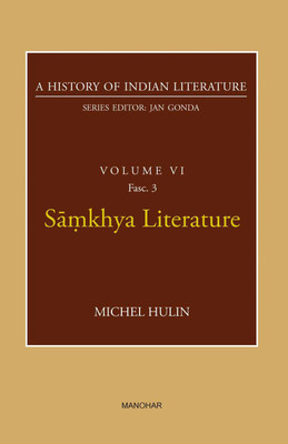 Samkhya Literature (A History of Indian Literature, volume 6, Fasc. 3)(English, Hardcover, Michel Hulin (author), Jan Gonda (ed.))