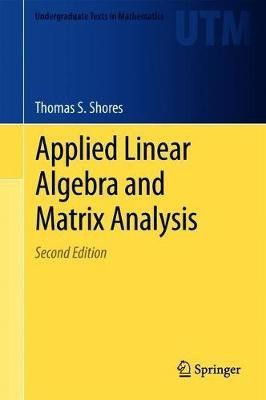 Applied Linear Algebra and Matrix Analysis(English, Hardcover, Shores Thomas S.)