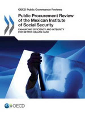 Public Procurement Review of the Mexican Institute of Social Security(English, Electronic book text, Ocde Oecd)