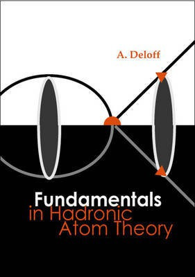 Fundamentals in Hadronic Atom Theory(English, Electronic book text, Deloff Andrzej)
