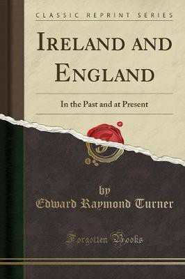 Ireland and England(English, Paperback, Turner Edward Raymond)