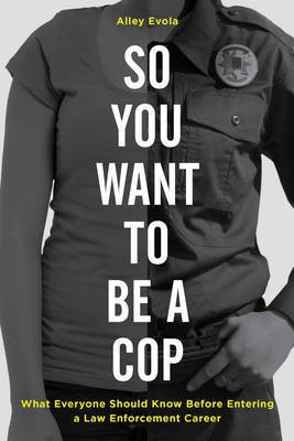 So You Want to Be a Cop(English, Electronic book text, Evola Alley)