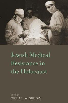 Jewish Medical Resistance in the Holocaust(English, Paperback, unknown)