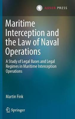 Maritime Interception and the Law of Naval Operations(English, Hardcover, Fink Martin)