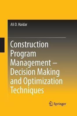 Construction Program Management - Decision Making and Optimization Techniques(English, Paperback, Haidar Ali D.)
