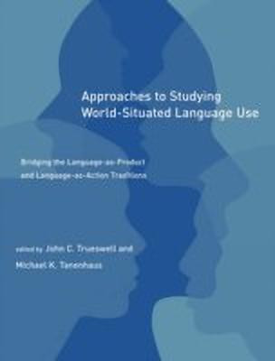 Approaches to Studying World-Situated Language Use(English, Paperback, unknown)