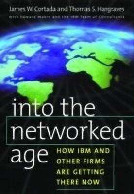 Into the Networked Age(English, Hardcover, Cortada James W.)