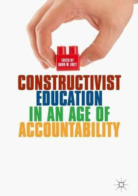 Constructivist Education in an Age of Accountability(English, Hardcover, unknown)