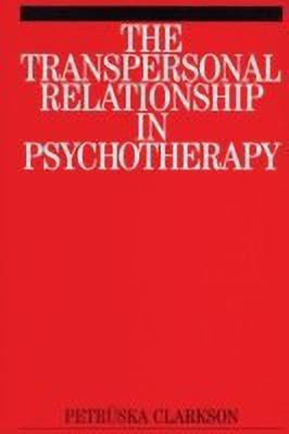 The Transpersonal Relationship in Psychotherapy(English, Paperback, Clarkson Petruska)
