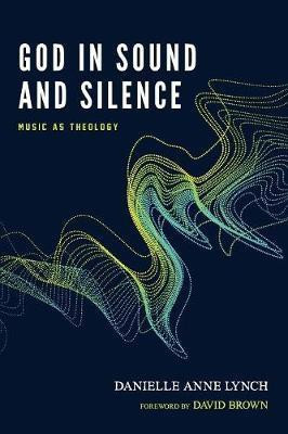 God in Sound and Silence(English, Paperback, Lynch Danielle Anne)