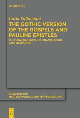 The Gothic Version of the Gospels and Pauline Epistles(English, Paperback, Falluomini Carla)