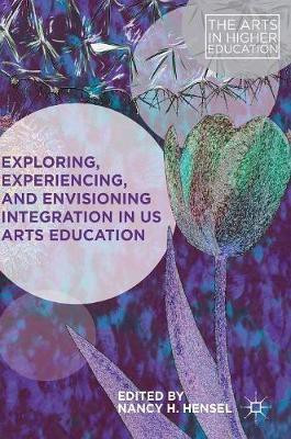 Exploring, Experiencing, and Envisioning Integration in US Arts Education(English, Hardcover, unknown)