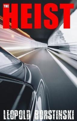 The Heist(English, Paperback, Borstinski Leopold)