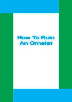 Michael Williams: How to Ruin an Omelet(English, Paperback, unknown)