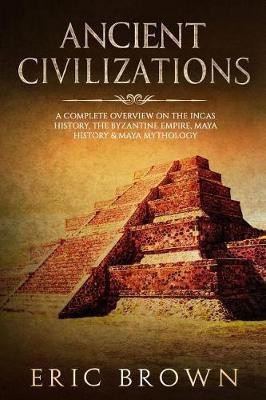 Ancient Civilizations(English, Paperback, Brown Eric)