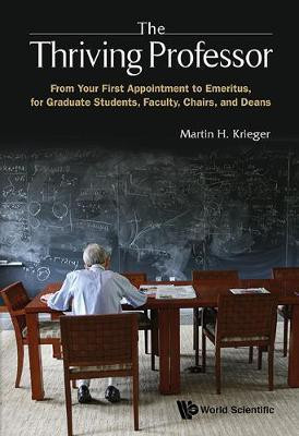 Thriving Professor, The: A Guide To A Career In Universities And Colleges(English, Hardcover, Krieger Martin H)