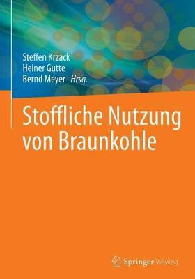 Stoffliche Nutzung von Braunkohle(German, Hardcover, unknown)