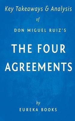 Key Takeaways & Analysis of Don Miguel Ruiz's the Four Agreements(English, Paperback, Eureka Books)