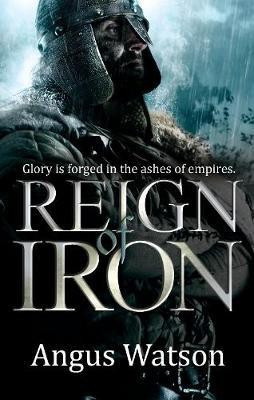 Reign of Iron(English, Electronic book text, Watson Angus)