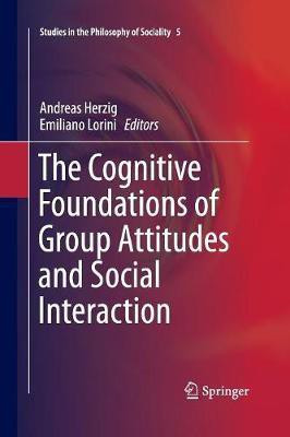 The Cognitive Foundations of Group Attitudes and Social Interaction(English, Paperback, unknown)