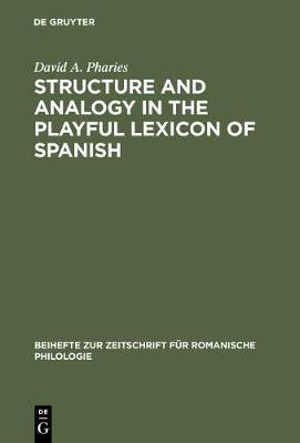 Structure and Analogy in the Playful Lexicon of Spanish(English, Electronic book text, Pharies David A.)