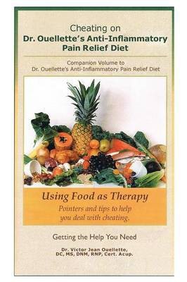 Cheating on Dr. Ouellette's Anti-Inflammatory Pain Relief Diet Second Edition(English, Paperback, Ouellette Victor Jean)