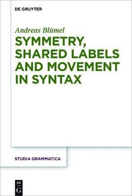 Symmetry, Shared Labels and Movement in Syntax(English, Electronic book text, Bluemel Andreas)