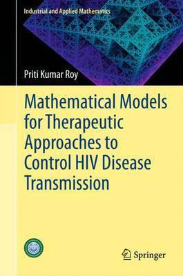 Mathematical Models for Therapeutic Approaches to Control HIV Disease Transmission(English, Hardcover, Roy Priti Kumar)