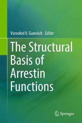 The Structural Basis of Arrestin Functions(English, Hardcover, unknown)