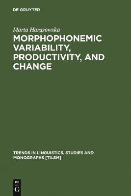 Morphophonemic Variability, Productivity, and Change(English, Electronic book text, Harasowska Marta)