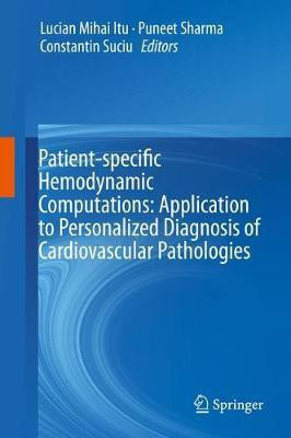 Patient-specific Hemodynamic Computations: Application to Personalized Diagnosis of Cardiovascular Pathologies(English, Hardcover, unknown)