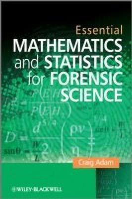 Essential Mathematics and Statistics for Forensic Science(English, Hardcover, Adam Craig)