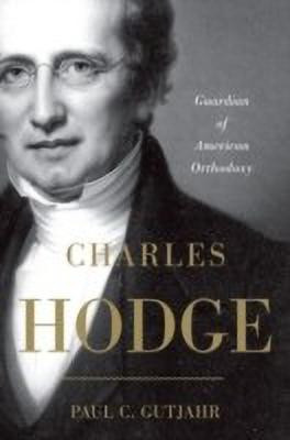 Charles Hodge(English, Paperback, Gutjahr Paul C.)