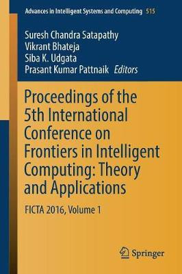Proceedings of the 5th International Conference on Frontiers in Intelligent Computing: Theory and Applications(English, Paperback, unknown)