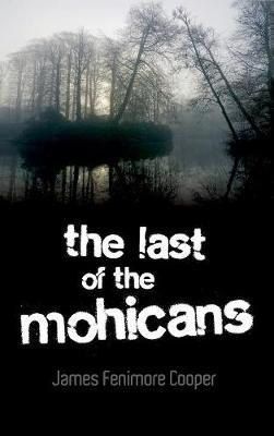 The Last of the Mohicans(English, Hardcover, Cooper James Fenimore)