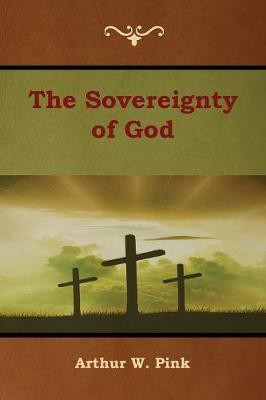 The Sovereignty of God(English, Paperback, Pink Arthur W)