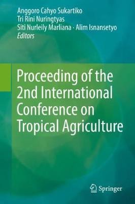 Proceeding of the 2nd International Conference on Tropical Agriculture(English, Hardcover, unknown)