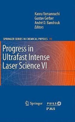 Progress in Ultrafast Intense Laser Science VI(English, Hardcover, unknown)