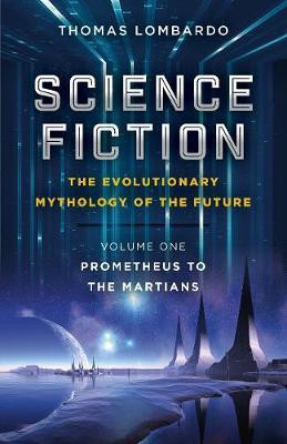 Science Fiction - The Evolutionary Mythology of the Future(English, Paperback, Lombardo Thomas)