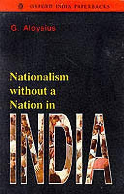 Nationalism without a Nation in India(English, Paperback, Aloysius G.)