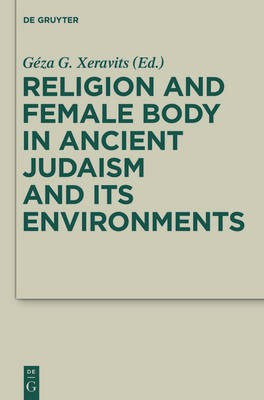 Religion and Female Body in Ancient Judaism and Its Environments(English, Hardcover, unknown)