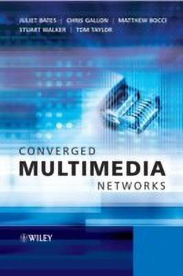 Converged Multimedia Networks(English, Hardcover, Bates Juliet)