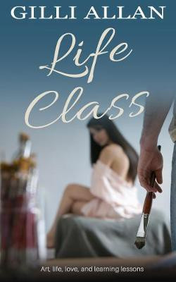 Life Class(English, Electronic book text, Allan Gilli)